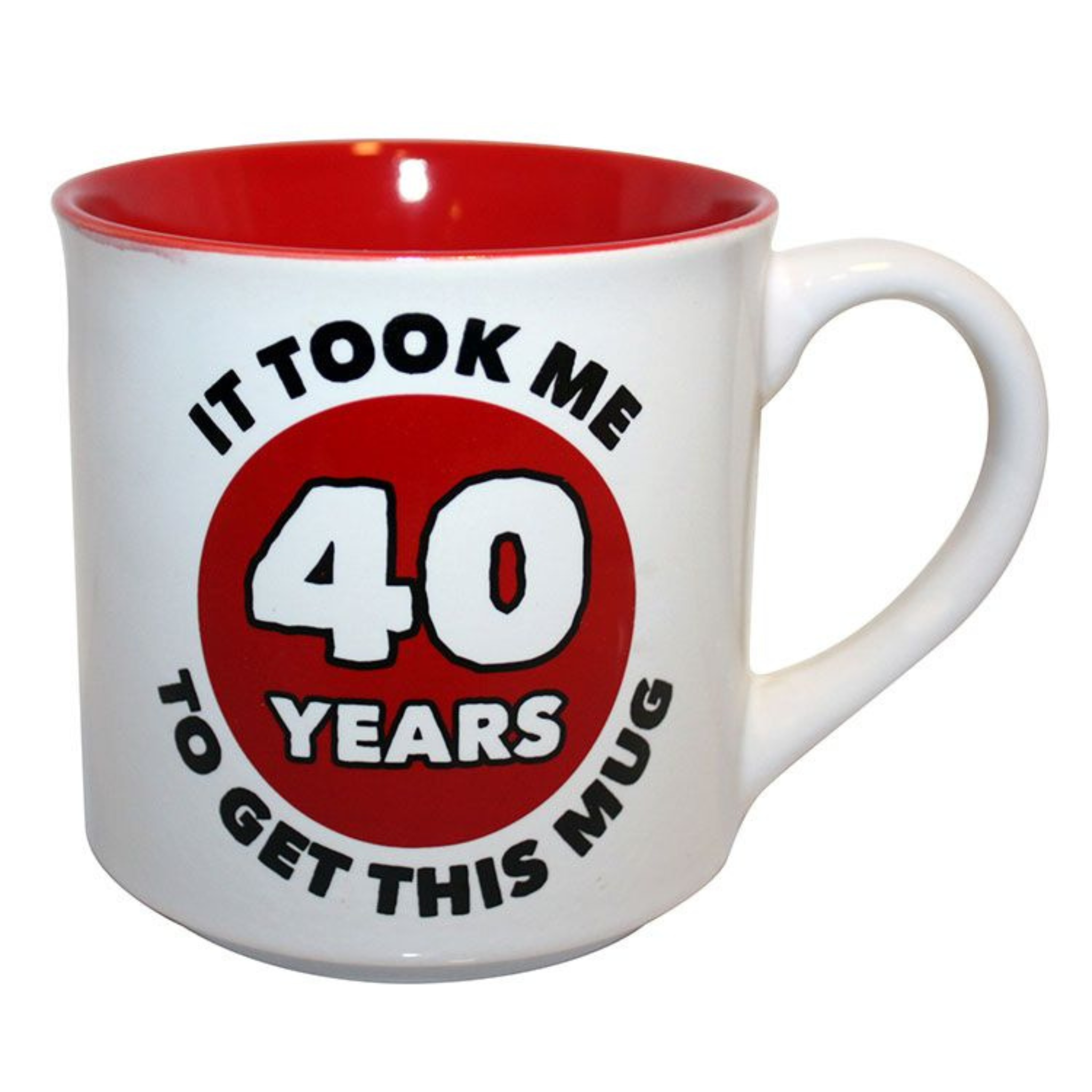 IT TOOK ME 40 YRS TO GET MUG
